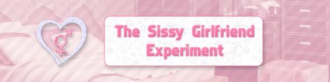 The Sissy Girlfriend Experiment