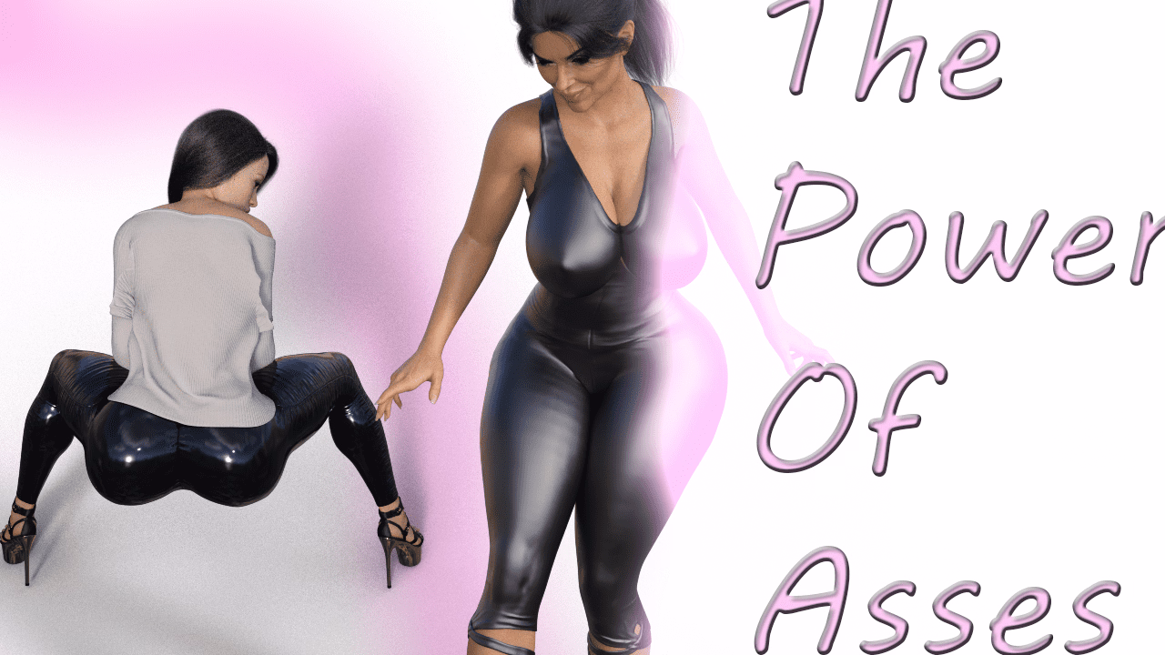 The Power of Asses — free Ren'Py adult game download