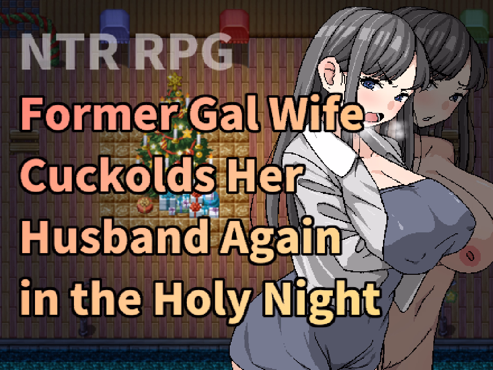 Former Gal Wife Cuckolds Her Husband Again in the Holy Night — free RPGM adult game download