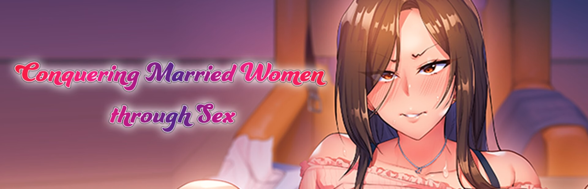 Conquering Married Women through Sex — free Others adult game download