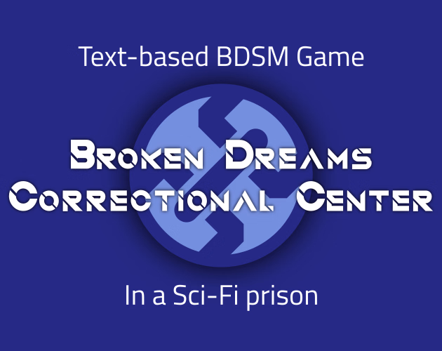 Broken Dreams Correctional Center — free Others adult game download