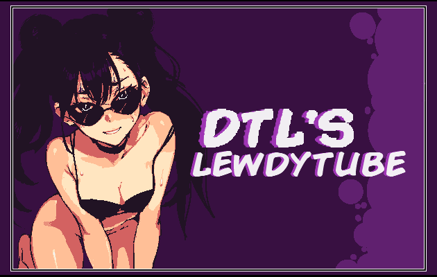 DTL's Lewdytube — free Unity adult game download