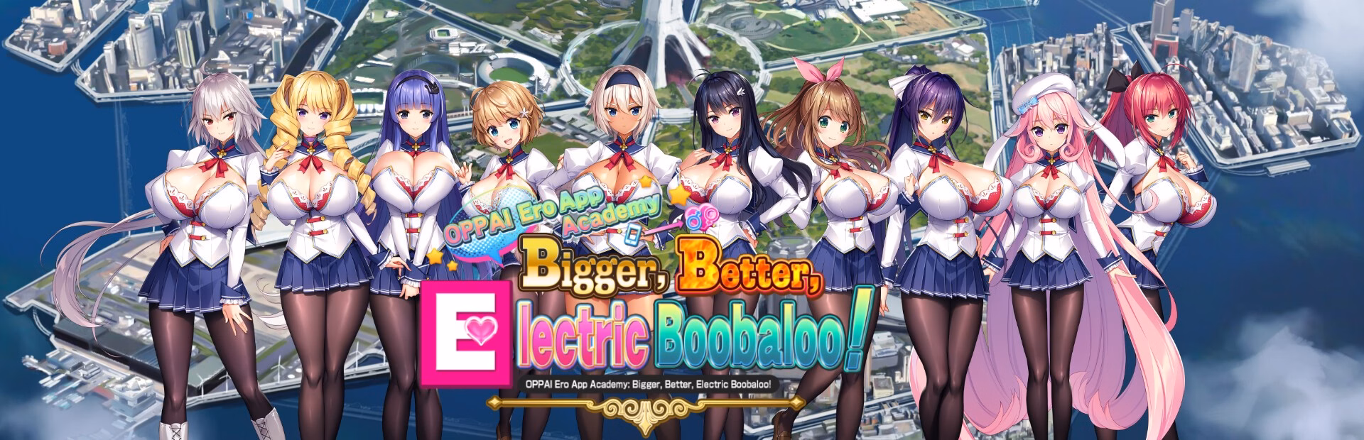 OPPAI Ero App Academy Bigger, Better, Electric Boobaloo!