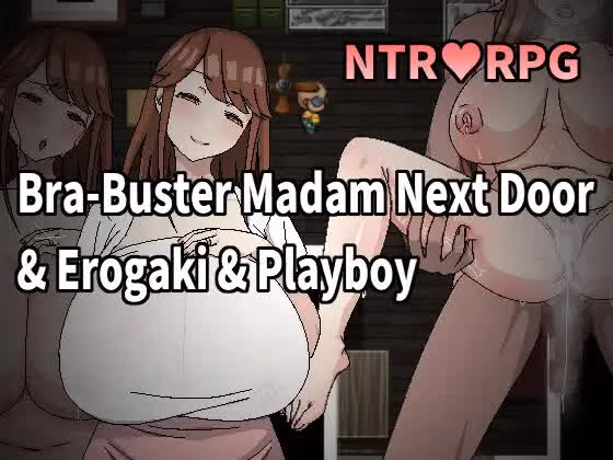 Bra-Buster Madam Next Door & Erogaki & Playboy — free RPGM adult game download
