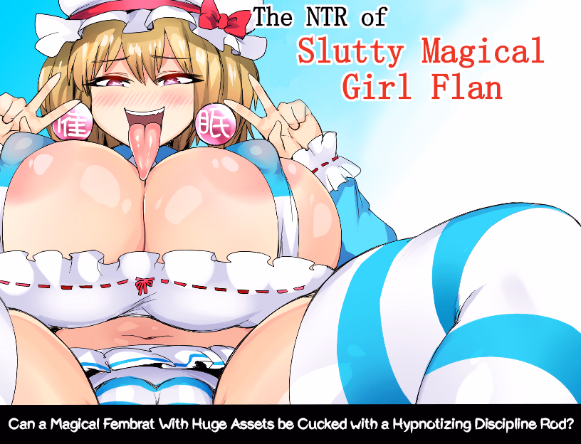 The NTR of Slutty Magical Girl Flan