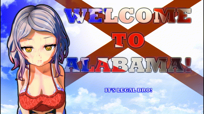 $$$ Welcome to Alabama! It's Legal Bro! $$$