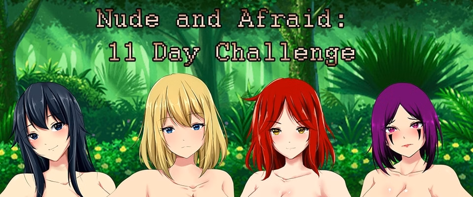 Nude and Afraid: 11 Day Challenge