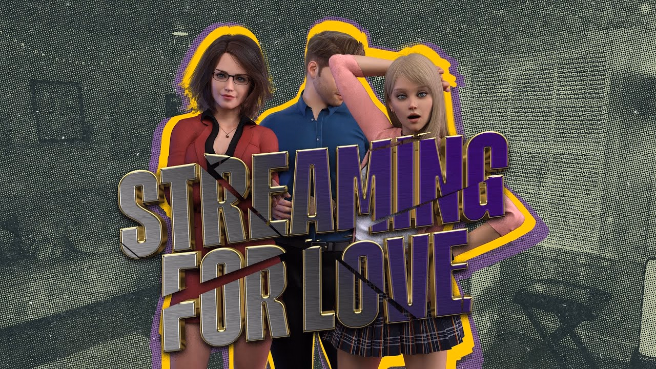 Streaming for Love — free Others adult game download