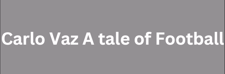 Carlo Vaz: A tale of Football — free HTML adult game download