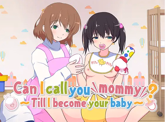 Can I Call You Mommy? ~Till I Become Your Baby~