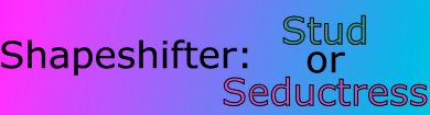 Shapeshifter: Stud or Seductress — free HTML adult game download