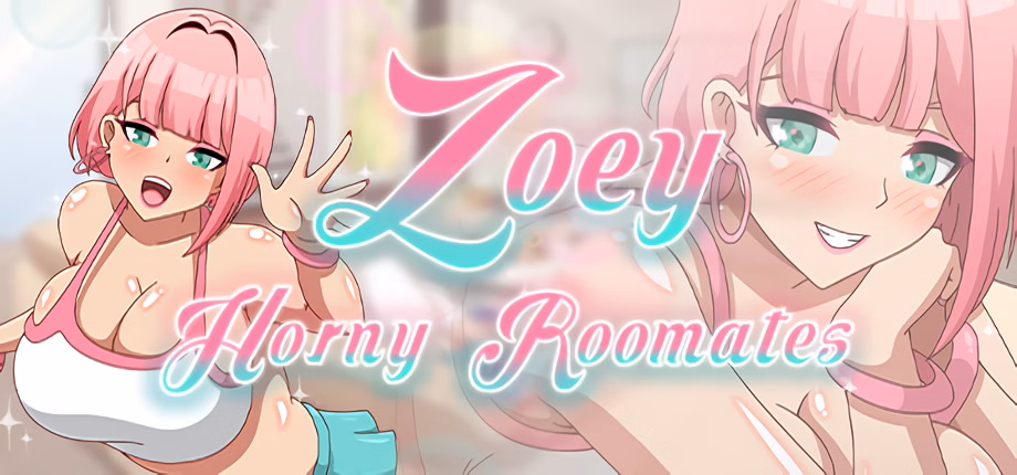 Zoey: Horny Roomates