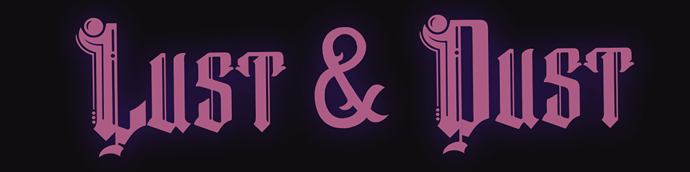 Lust & Dust