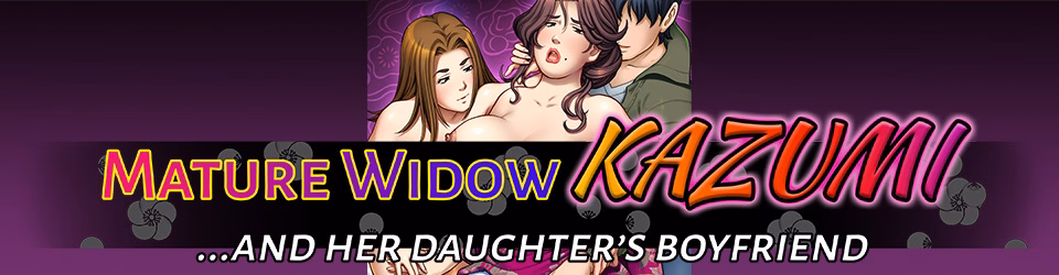 Mature Widow Kazumi and Her Daughter's Boyfriend — free Others adult game download
