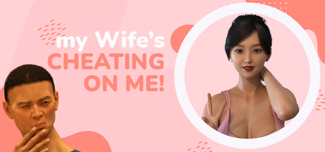 My wife's cheating on me! — free Ren'Py adult game download
