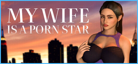My Wife Is a Porn Star — free Unity adult game download