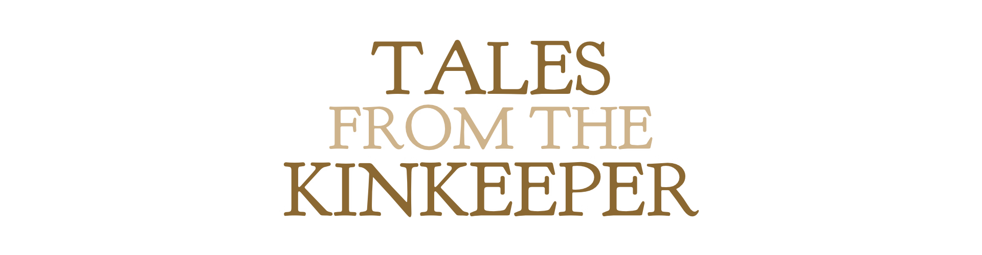 Tales of the Kinkeeper