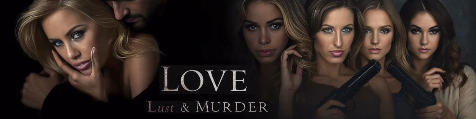 A Tale of Love, Lust & Murder