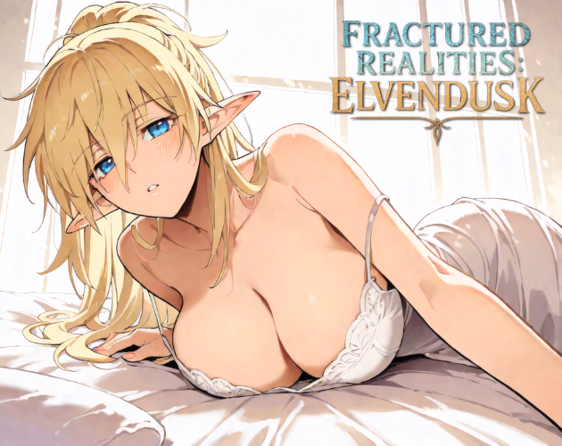 Fractured Realities: Elvendusk — free Ren'Py adult game download