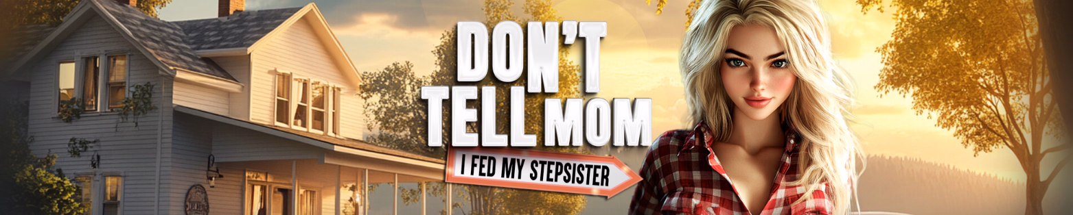 Don’t Tell Mom: I Fed My Stepsister — free Unity adult game download