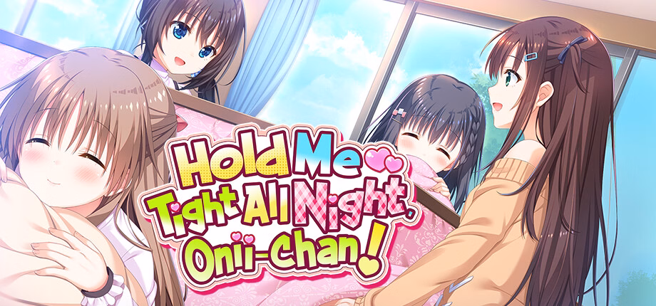 Hold Me Tight All Night, Onii-chan! — free Others adult game download
