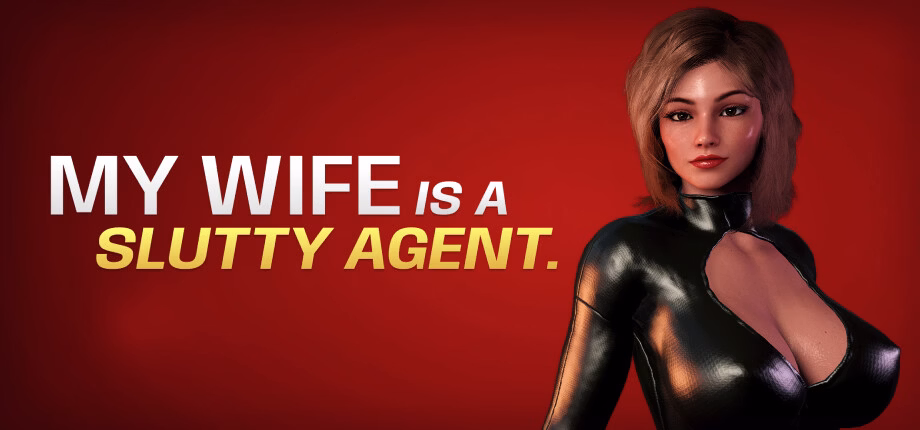 My Wife Is a Slutty Agent — free Unity adult game download