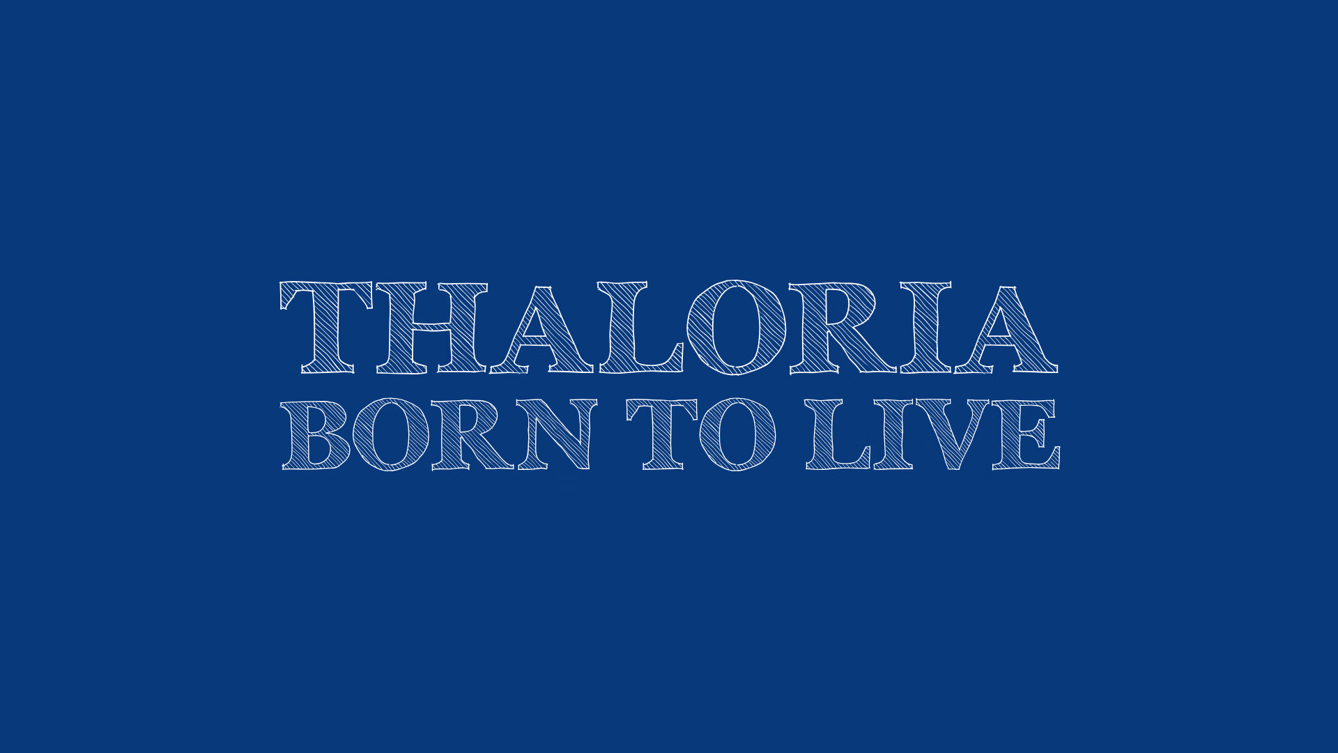Thaloria Born to Live