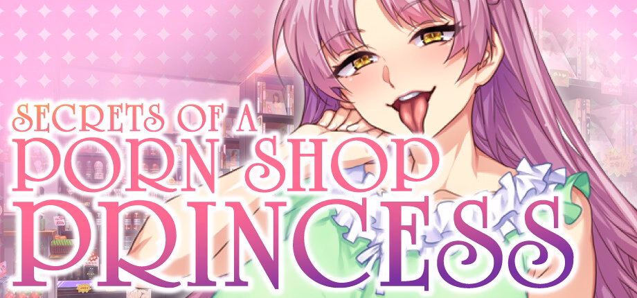 Secrets of a Porn Shop Princess — free Ren'Py adult game download