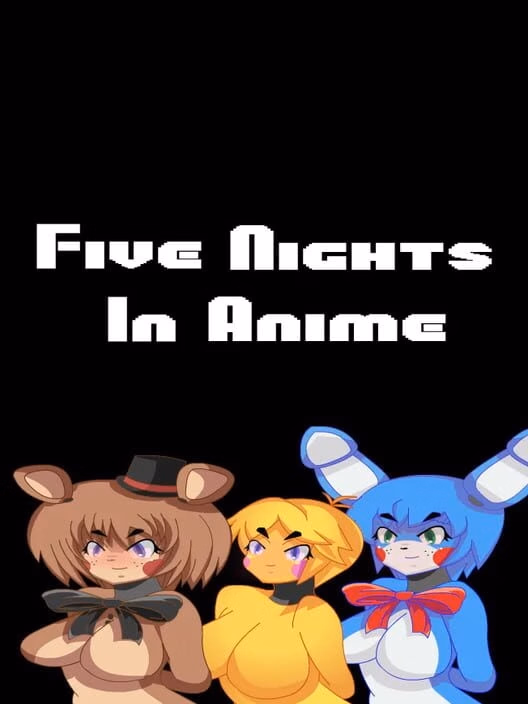 Five Nights In Anime — free Others adult game download