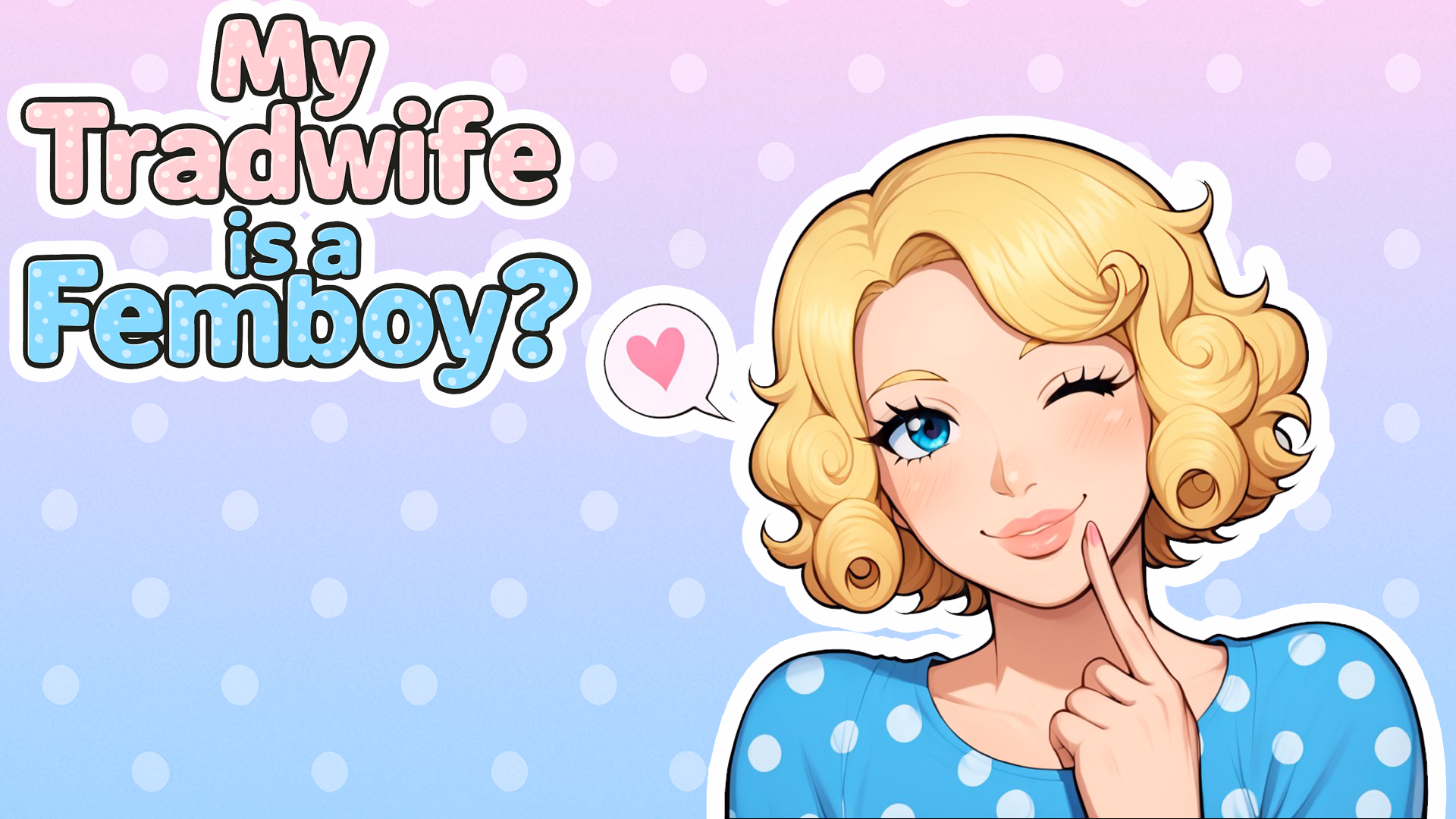 My Tradwife Is a Femboy? — free Ren'Py adult game download