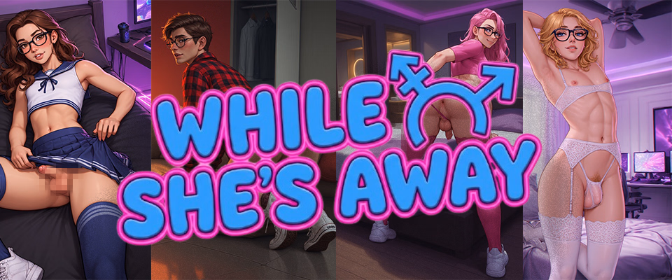 While She's Away (Femboy) — free Others adult game download