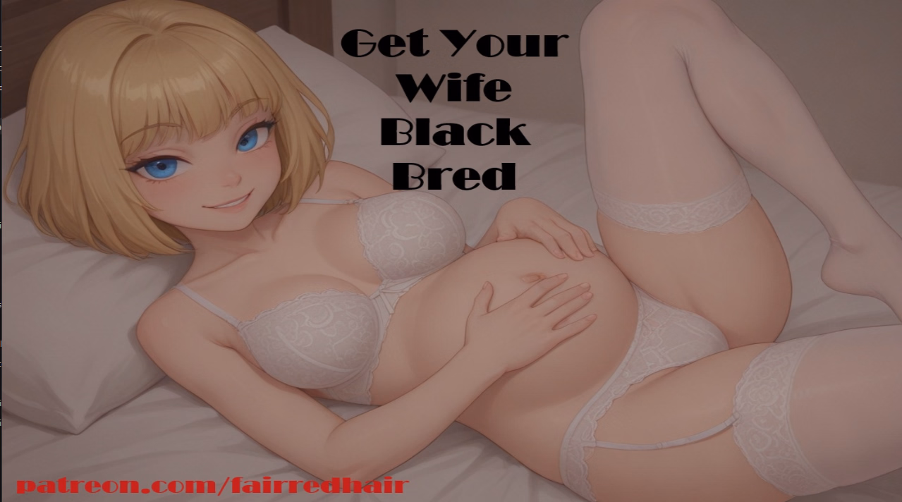 Get Your Wife Black Bred — free Others adult game download