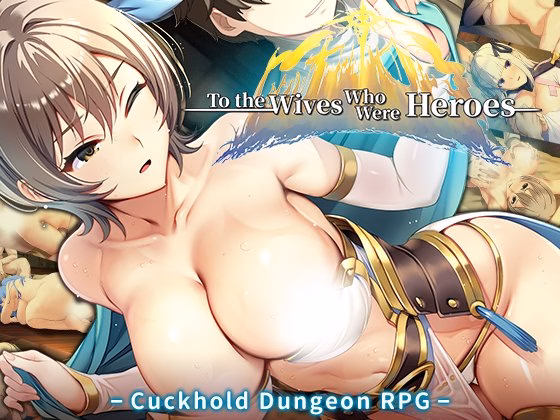 To My Wives Who Were Once Heroes — free Others adult game download
