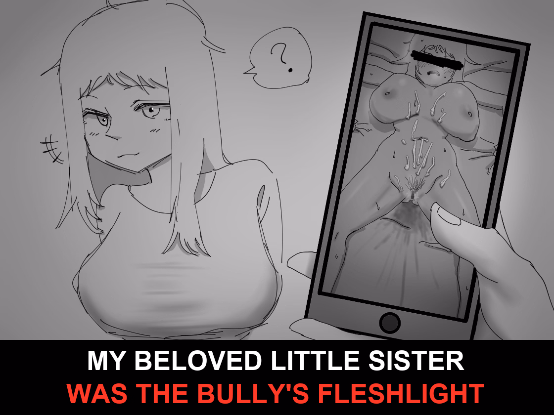 I Wish I Hadn’t Seen It: My Beloved Little Sister Was the Bully’s Fleshlight — free Unity adult game download