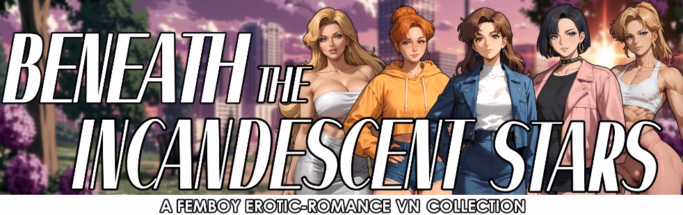 Beneath the Incandescent Stars: A Femboy Erotic-Romance VN Collection — free Ren'Py adult game download