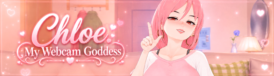 Chloe: My Webcam Goddess — free Ren'Py adult game download