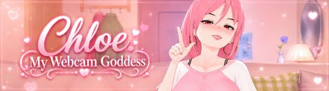 Chloe: My Webcam Goddess
