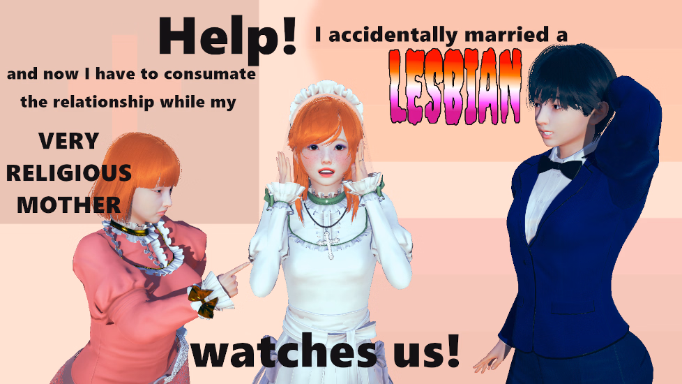 Help! I accidentally married a lesbian and now I need to consumate our relationship while my very religious mother watches — free Ren'Py adult game download