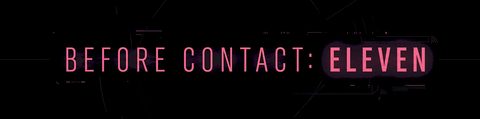 Before Contact: Eleven