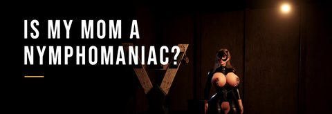 Is my mom a nymphomaniac?
