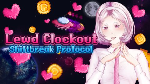 Lewd Clockout: Shiftbreak Protocol