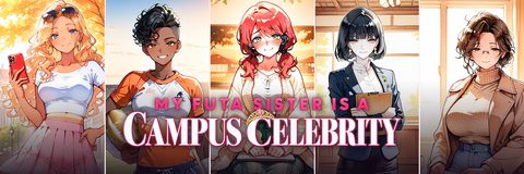 My Futa Sister is a Campus Celebrity